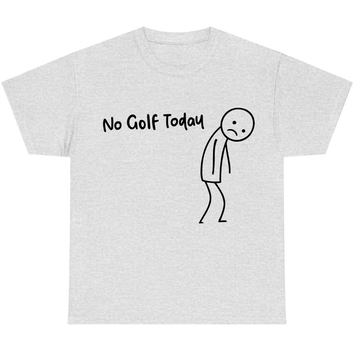 No Golf Today Shirt – Funny Golf Lover Tee for Men and Women, Perfect for Rainy Days, Off-Season Blues, or Golfers with a Sense of Humor