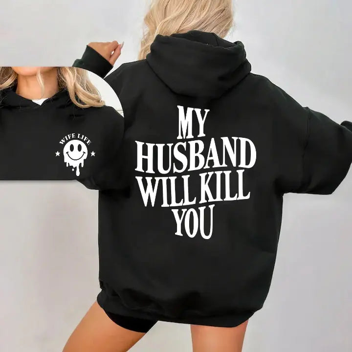 Funny My Husband Will KII You T-Shirt for Mother’s Day