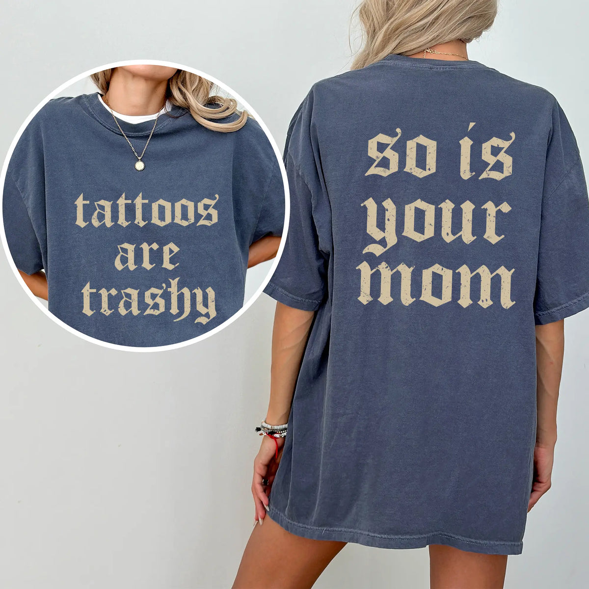Tattoos Are Trashy And So Is Your Mom Shirt, Sarcastic Sayings Tattoos Graphic Printed Tee, Funny Gifts for Tattoo Lovers, Womenswear Top Comfort Fit