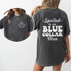 Spoiled By My Blue Collar Man T-Shirt for Wife