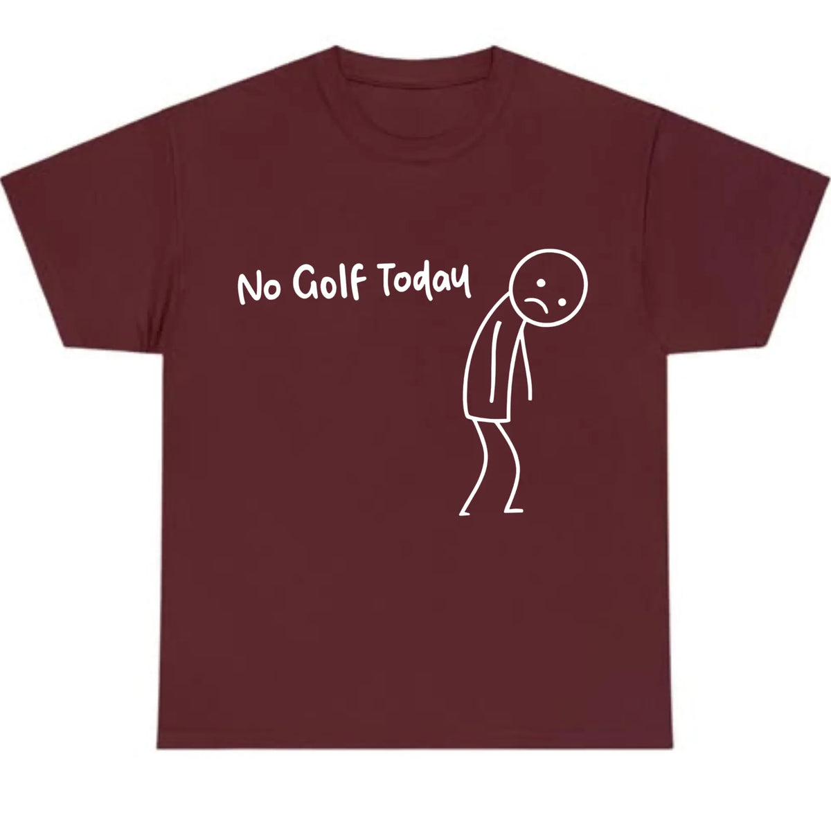 No Golf Today Shirt – Funny Golf Lover Tee for Men and Women, Perfect for Rainy Days, Off-Season Blues, or Golfers with a Sense of Humor