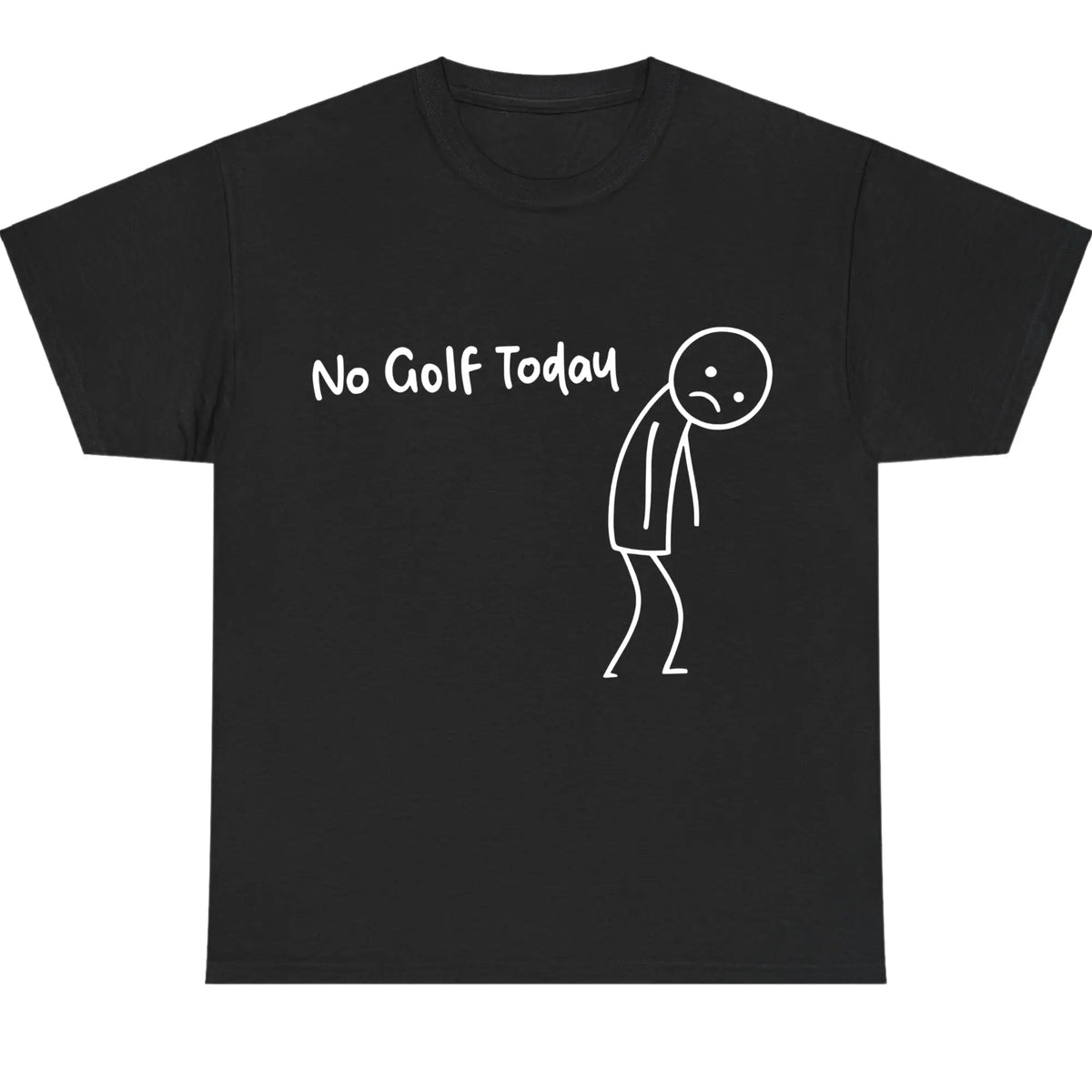 No Golf Today Shirt – Funny Golf Lover Tee for Men and Women, Perfect for Rainy Days, Off-Season Blues, or Golfers with a Sense of Humor